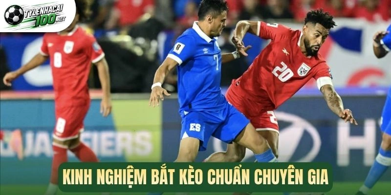 Kinh nghiệm bắt kèo chuẩn chuyên gia