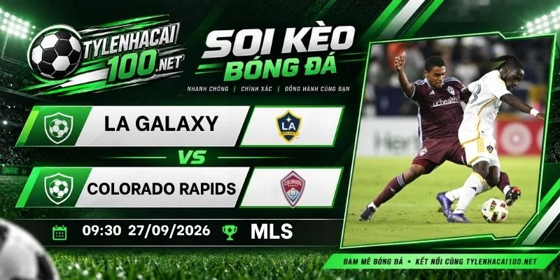 Soi kèo nhà cái LA Galaxy vs Colorado Rapids - MLS, 27/09/2026