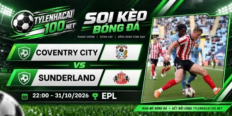 Soi kèo nhà cái Coventry City vs Sunderland, NHA - 31/10/2026