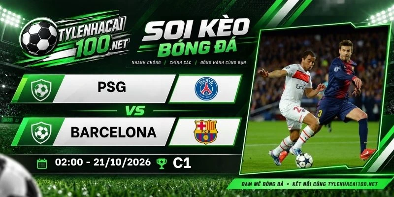 Soi kèo nhà cái PSG vs Barcelona, C1 - 21/10/2026